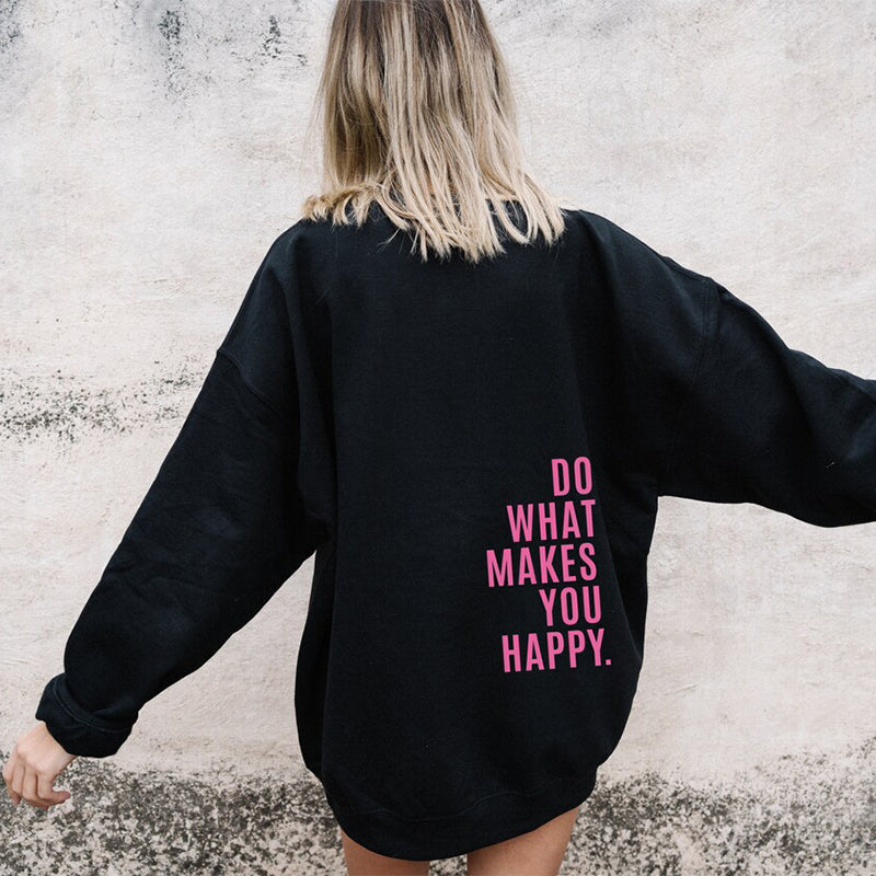 Do What Makes You Happy Print Hooded Sweatshirt